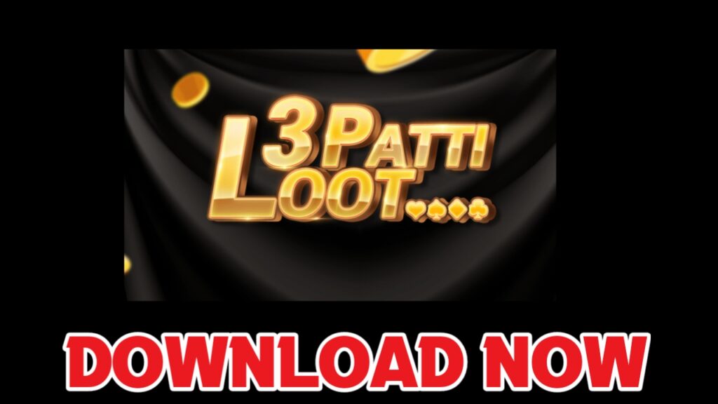 3 Patti Loot Download – 3 Patti Loot Latest Version